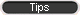 Tips