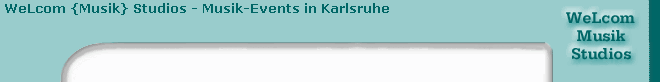 WeLcom {Musik} Studios - Musik-Events in Karlsruhe